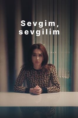 Фильм Sevgim, sevgilim.