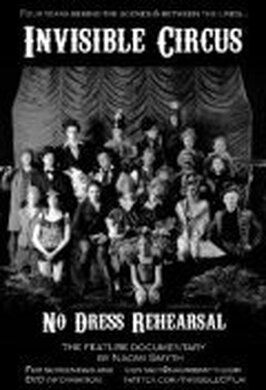 Invisible Circus: No Dress Rehearsal - лучший фильм в фильмографии Марк Эшмор