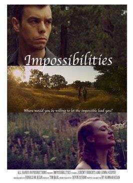 Impossibilities - лучший фильм в фильмографии Джереми В. Робертс