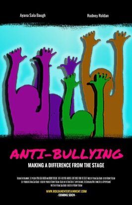 Anti-Bullying: Making a Difference from the Stage из фильмографии Родни Рольдан в главной роли.