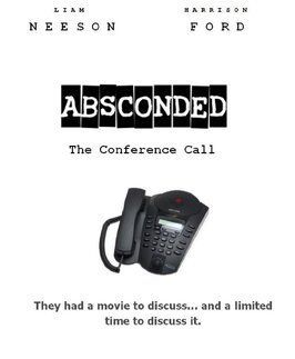 Absconded: The Conference Call - лучший фильм в фильмографии David Schrader