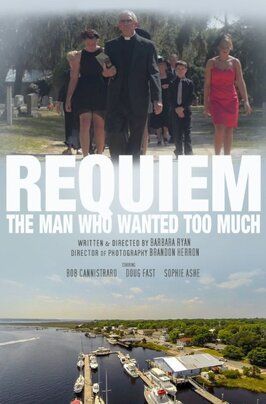 Фильм Requiem: The Man Who Wanted Too Much.