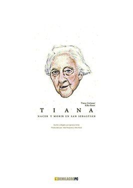 Фильм Tiana: Nacer y morir en San Sebastián.