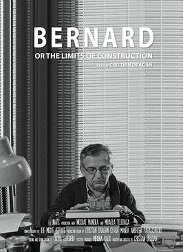 Фильм Bernard or the Limits of Construction.